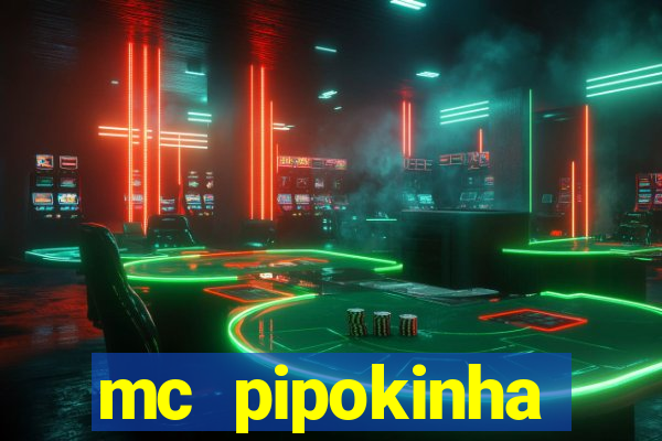 mc pipokinha transando telegram